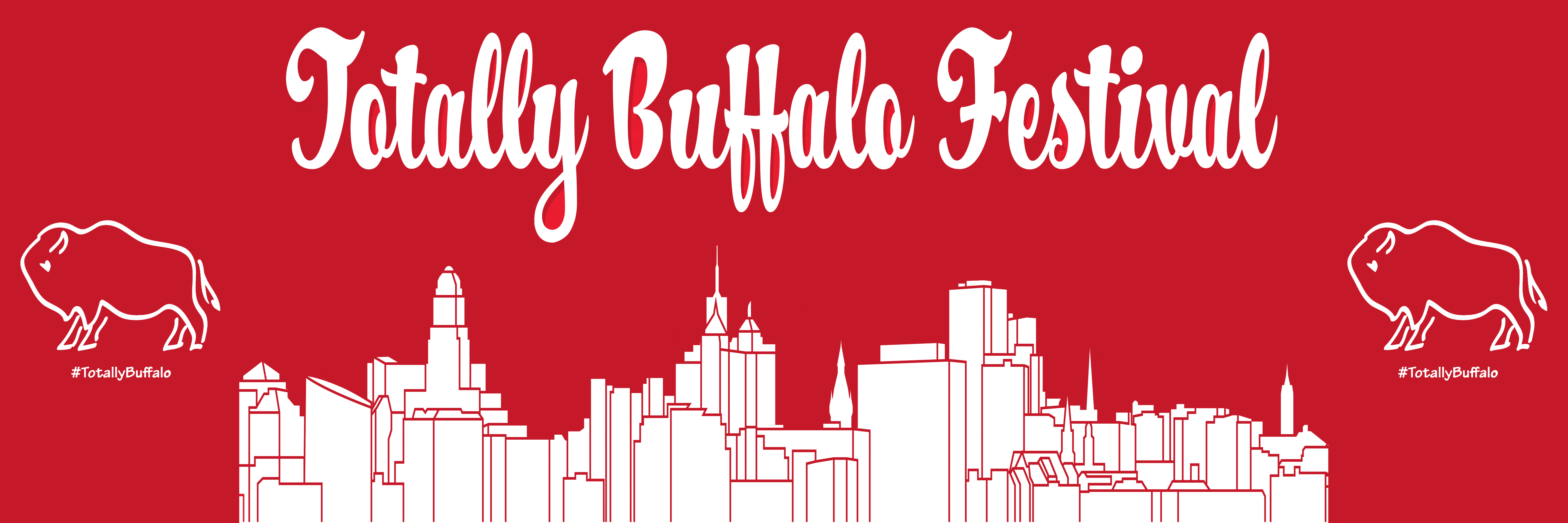 Get ready for the 2nd annual Totally Buffalo Festival Of course we’re